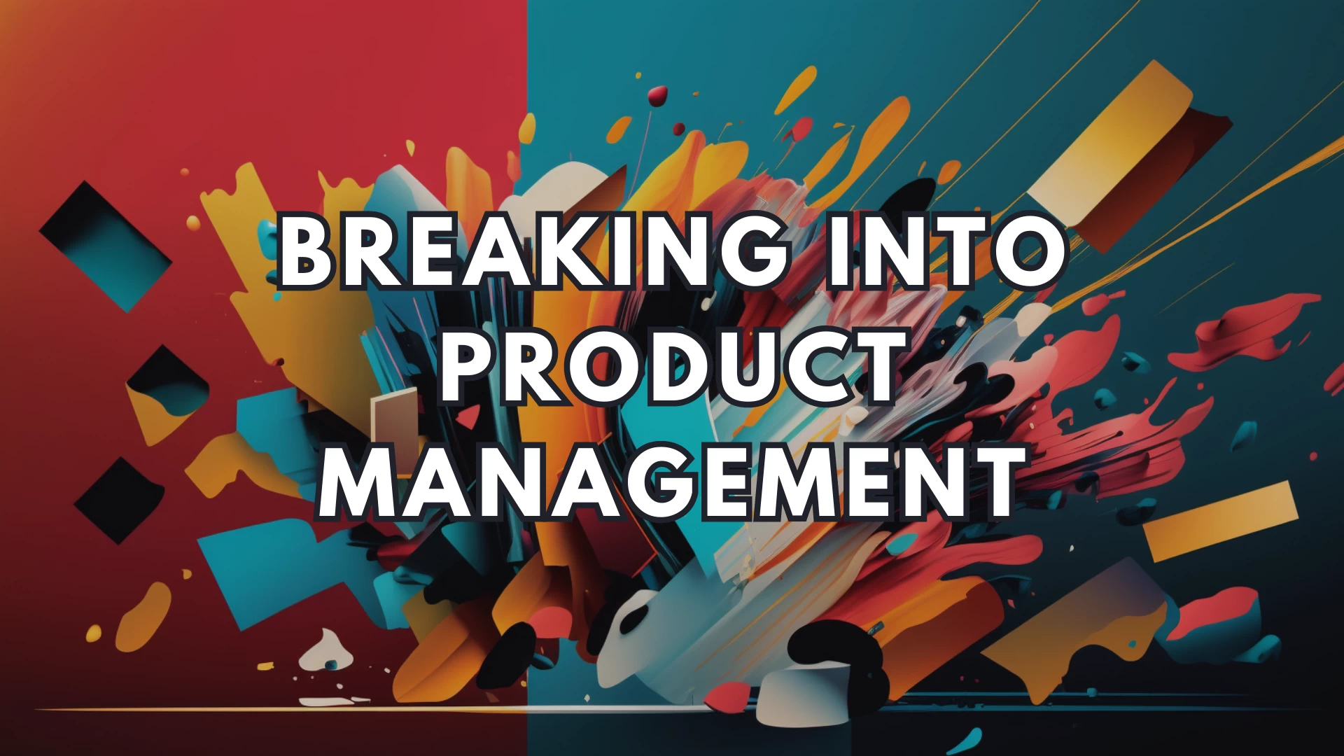 Breaking Into Product Management