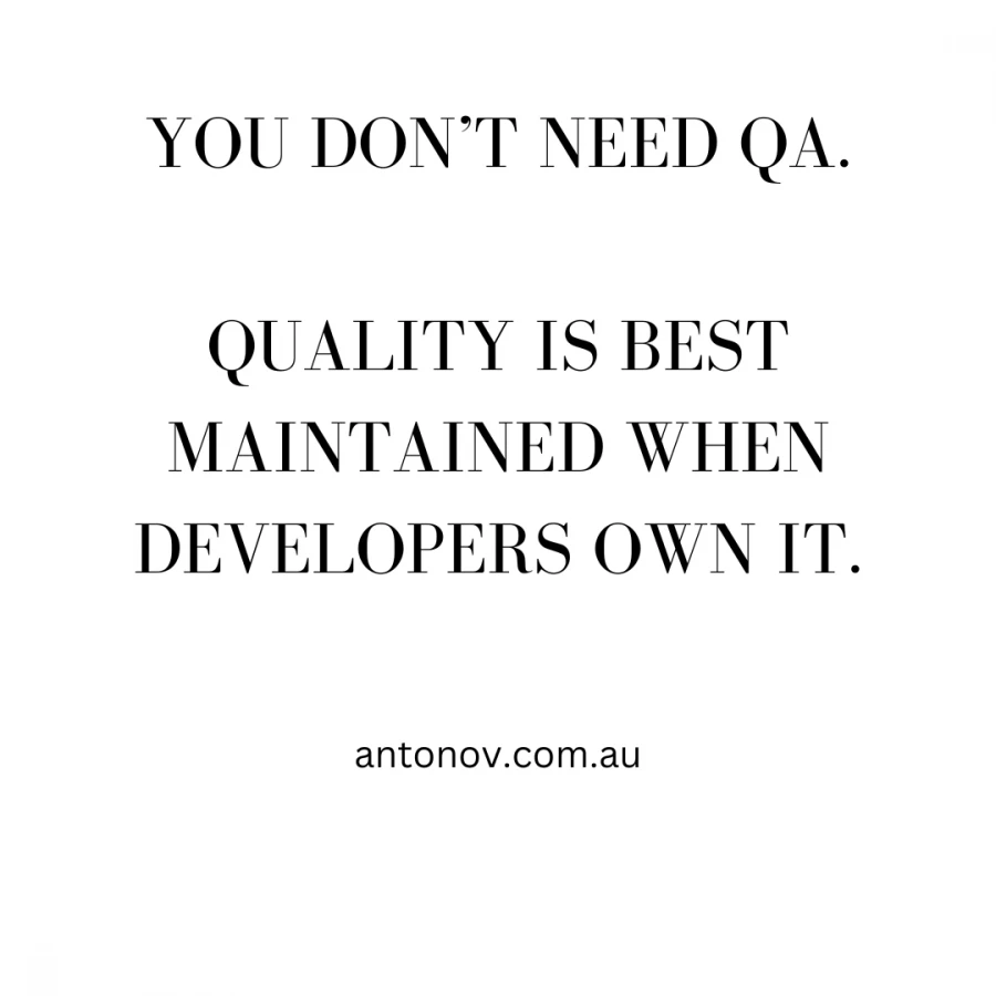 You don't need QA